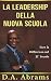 La leadership della nuova scuola by D.A. Abrams La leadership della nuova scuola by D.A. Abrams