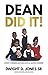 DEAN DID IT! by Dwight Jones