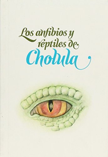 ANFIBIOS Y REPTILES DE CHOLULA, LOS (Paperback)