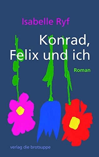 Konrad, Felix und ich (Hardcover)