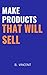 Make Products That Will Sell