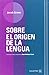 SOBRE EL ORIGEN DE LA LENGUA