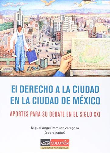 DERECHO A LA CIUDAD EN LA CIUDAD DE MEXICO, EL (Paperback)