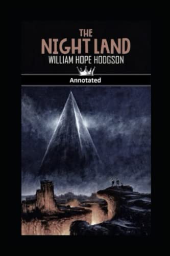 The Night Land Annotated