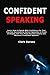 Confident Speaking by Clark Darsey