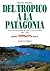 Del tropico a la Patagonia