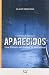 APARECIDOS. UNA HISTORIA VERDADERA DE FANTASMAS