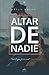 Altar de nadie: Antología p...