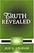 Truth Revealed by Jeff Graham
