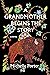 A Grandmother Begins the Story
