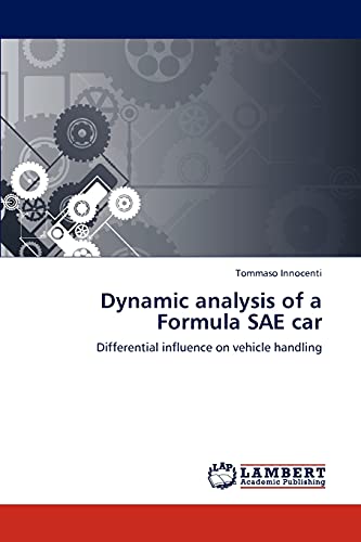 Dynamic analysis of a Formula SAE car: Differential influence on vehicle handling (Paperback)