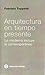 Arquitectura en tiempo presente by Fabrizio Toppetti
