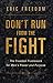 Don't Run from the Fight: The Freedom Framework for Men's Power and Purpose