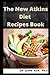THE NEW ATKINS DIET RECIPES...