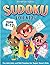 Sudoku for Kids Ages 8-12: ...