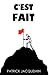 C'EST FAIT by Patrick Jacquemin