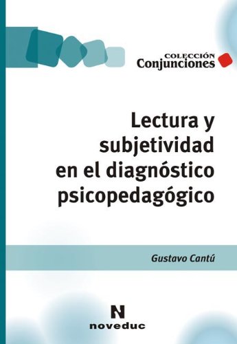 LECTURA Y SUBJETIVIDAD EN EL DIAGNOSTICO PSICOPEDAGOGICO (Paperback)