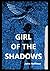 GIRL OF THE SHADOWS: wild a...