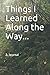 Things I Learned Along the ...