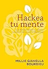 Hackea tu mente by Millie Gianella Bourdieu