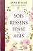 Sois, ressens, pense, agis by Anne Bérubé