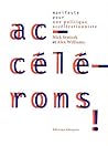 Accélérons ! Manifeste pour une politique accélérationniste