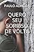 QUERO SEU SORRISO DE VOLTA by Paulo Almeida