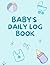 Baby's Daily Log Book, Dail...