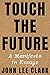 Touch the Future: A Manifesto in Essays