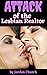 Attack of the Lesbian Realtor by Jordan Church