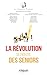 La révolution silencieuse des seniors by Ghislaine Alajouanine