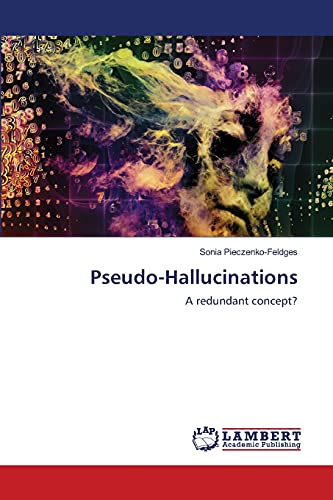 Pseudo-Hallucinations: A redundant concept? (Paperback)