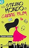 Lo strano mondo di Carrie Pilby (eLit) (Italian Edition)