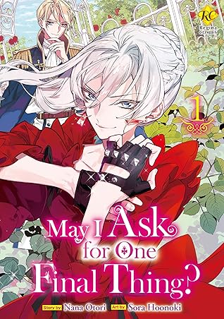 May I Ask for One Final Thing？：Saigo Ni Hitotsudake Onegaishitemo Yoroshiideshouka？ Vol.１