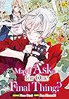 May I Ask for One...