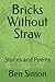 Bricks Without Straw: Stori...
