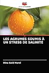 Les Agrumes Soumis À Un Stress de Salinité (French Edition) Les Agrumes Soumis À Un Stress de Salinité (French Edition)