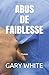 ABUS DE FAIBLESSE: Roman