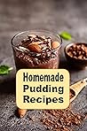 Homemade Pudding ...