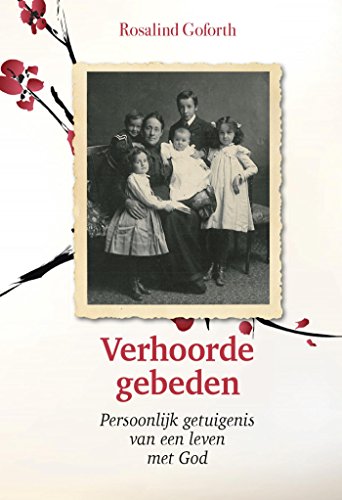 Verhoorde gebeden: persoonlijk getuigenis van een leven met God (Dutch Edition)