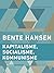 Kapitalisme, socialisme, kommunisme by Bente Hansen