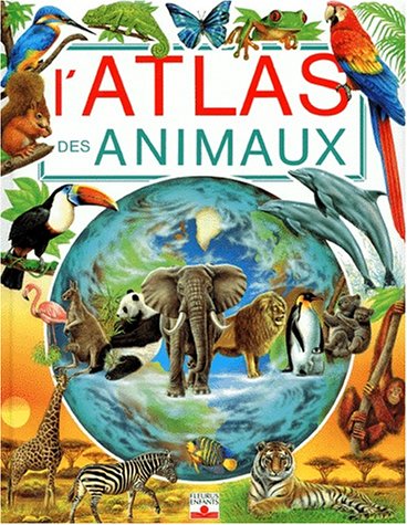 ATLAS DES ANIMAUX (Hardcover)