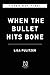 When the Bullet Hits Bone by Lisa Pulitzer