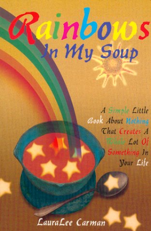 Rainbows in My Soup (Paperback)