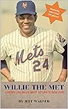 Willie the Met: Chronicling Willie Mays' Return to New York and His Final 139 Games as a Met