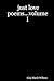 Just Love Poems...Volume I
