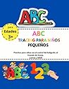 ABC TRACING PARA NIÑOS PEQUEÑOS: Increíble libro de escritura preescolar con líneas para niños / Libro de trabajo de trazado de letras para niños mayores de 2 años (Spanish Edition) ABC TRACING PARA NIÑOS PEQUEÑOS: Increíble libro de escritura preescolar con líneas para niños / Libro de trabajo de trazado de letras para niños mayores de 2 años (Spanish Edition)