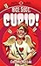 Nice Shot, Cupid! (Myth-O-Mania Book 4)