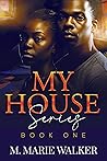 My House (My House Series, #1) My House (My House Series, #1)