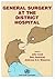 General Surgery at the Dist...